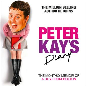 Peter Kay’s Diary: The Monthly Memoir of a Boy from Bolton