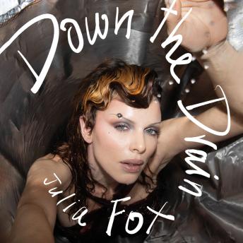 Download Down the Drain by Julia Fox