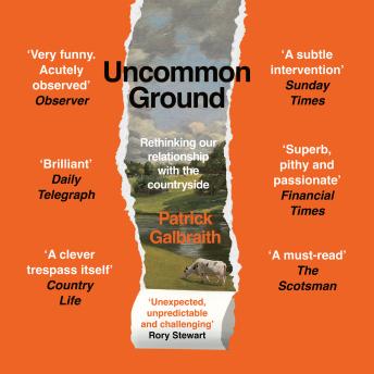Uncommon Ground: Rethinking our relationship with the countryside
