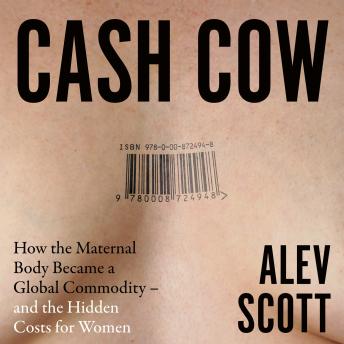 Cash Cow: How the maternal body became a global commodity – and the hidden costs for women