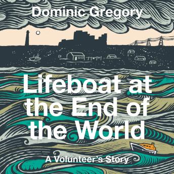 Lifeboat at the End of the World: A Volunteer’s Story