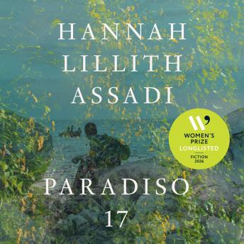 Paradiso 17 Audiobook by Hannah Lillith Assadi
