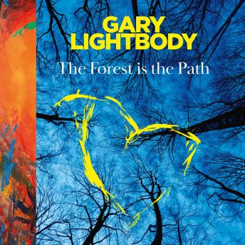 The Forest is the PathThe Forest is the Path - Gary Lightbody episode artwork