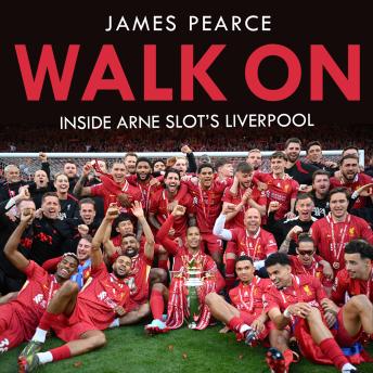 Walk On: Inside Arne Slot's Liverpool
