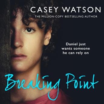 Breaking Point: Daniel just wants someone he can rely on