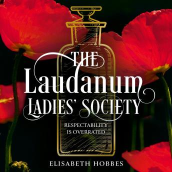 The Laudanum Ladies’ Society