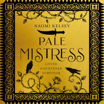 Pale Mistress: Lover. Courtesan. Survivor.