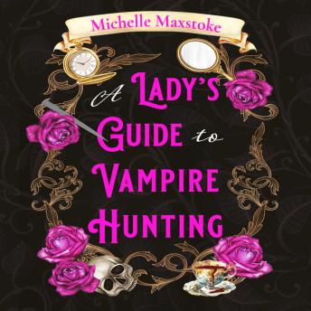A Lady's Guide to Vampire Hunting