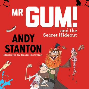 Mr Gum and the Secret Hideout