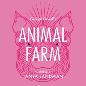 Animal Farm: A Retelling