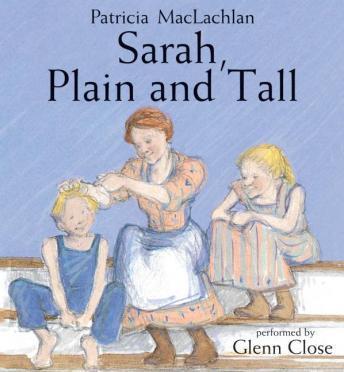Listen Sarah, Plain and Tall