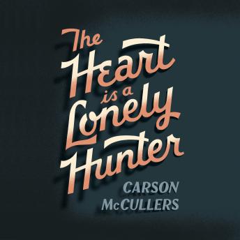 Heart Is A Lonely Hunter, Carson McCullers