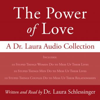 Power of Love, The: A Dr. Laura Audio Collection, Dr. Laura Schlessinger