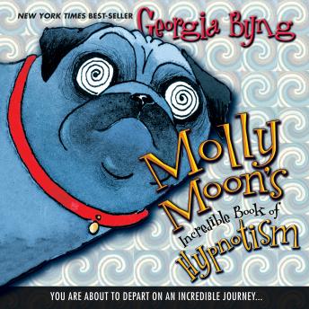 Molly Moon's Incredible Book of Hypnotism, Georgia Byng