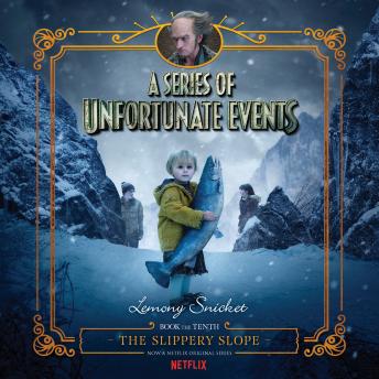 Series of Unfortunate Events #10: The Slippery Slope, Audio book by Lemony Snicket