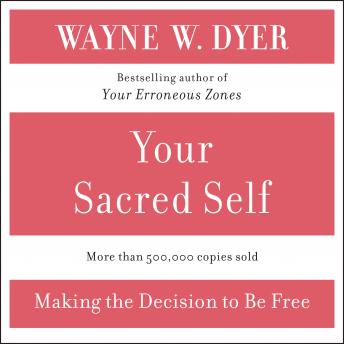 Your Sacred Self, Dr. Wayne Dyer