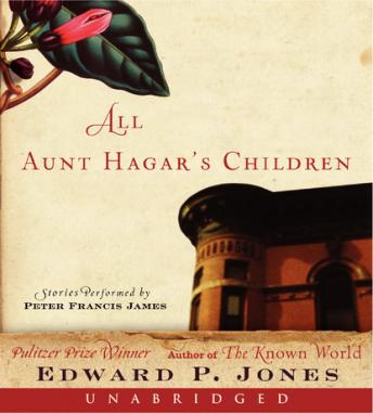 All Aunt Hagar's Children: Stories, Edward P. Jones