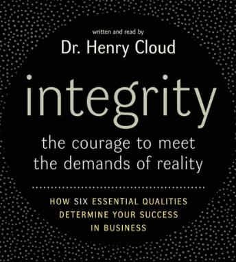 Integrity: The Courage to Meet the Demands of Reali