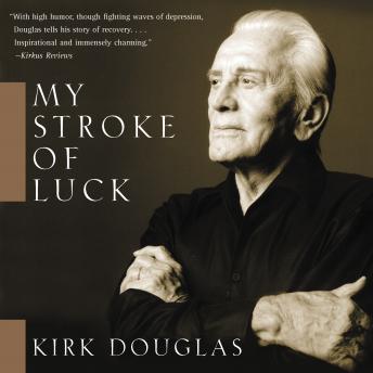 My Stroke of Luck, Audio book by Kirk Douglas