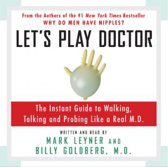 Let's Play Doctor, Billy Goldberg, Mark Leyner