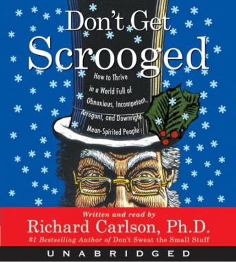 Listen Best Audiobooks General Comedy Don't Get Scrooged: How to Survive and Thrive in a World Ful by Richard Carlson Audiobook Free General Comedy free audiobooks and podcast
