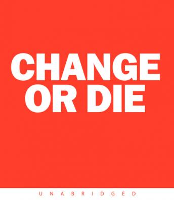 Change or Die, Alan Deutschman
