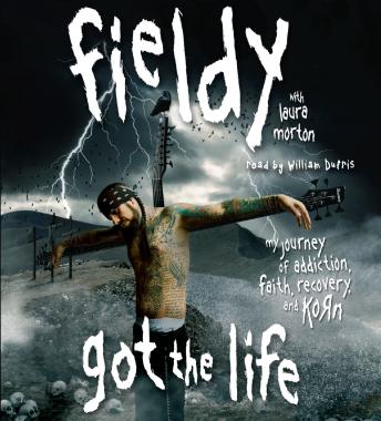 Got The Life: My Journey of Addiction, Faith, Recovery, and Korn