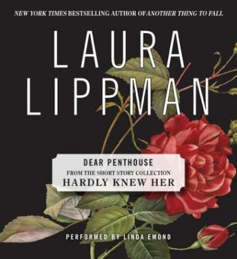 Dear Penthouse Forum (A First Draft), Audio book by Laura Lippman