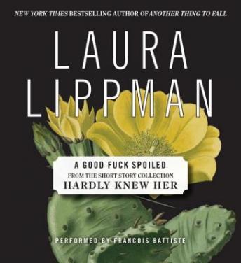 Good Fuck Spoiled, Laura Lippman