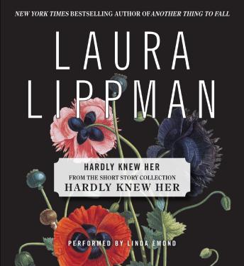 Hardly Knew Her, Laura Lippman