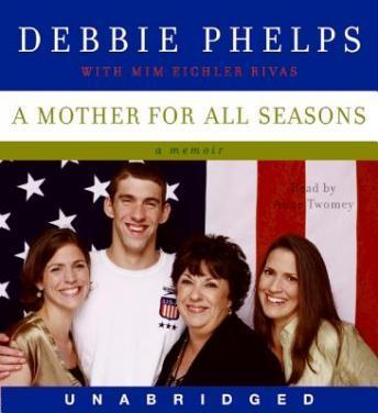 Mother for All Seasons, Debbie Phelps