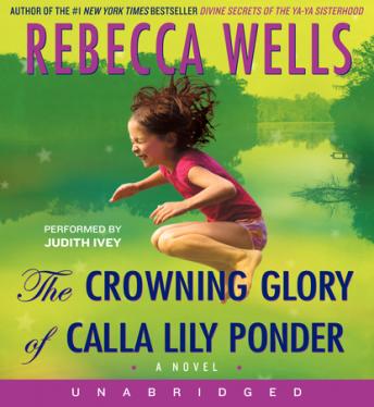 Crowning Glory of Calla Lily Ponder, Rebecca Wells