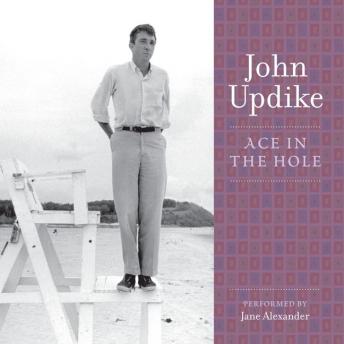 Download Ace in the Hole: A Selection from the John Updike Audio Collection by John Updike