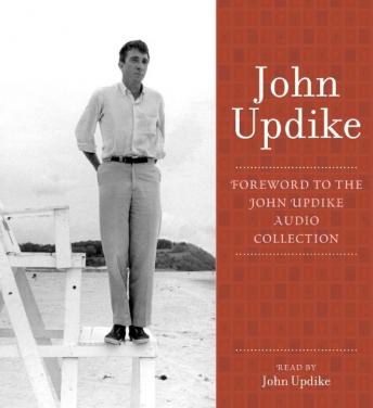 Foreword: A Selection from the John Updike Audio Collection, Audio book by John Updike