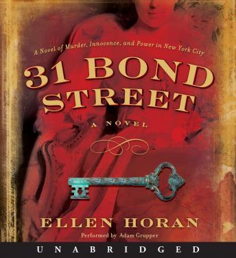31 Bond Street: A Novel, Ellen Horan