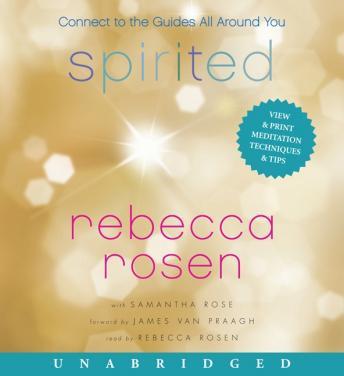 Spirited: Connect to the Guides All Around You, Samantha Rose, Rebecca Rosen