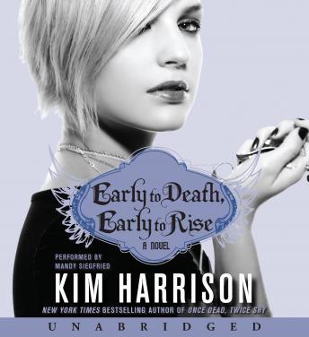 Listen Early to Death, Early to Rise By Kim Harrison Audiobook audiobook