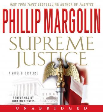 Supreme Justice: A Novel of Suspense, Phillip Margolin