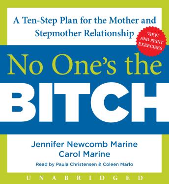 No One's the Bitch: A Ten-Step Plan for the Mother and Stepmother Relationship