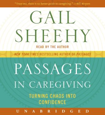 Download Passages in Caregiving: Turning Chaos into Confidence by Gail Sheehy