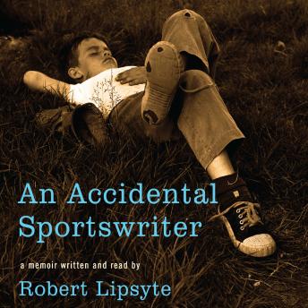 Download Accidental Sportswriter by Robert Lipsyte