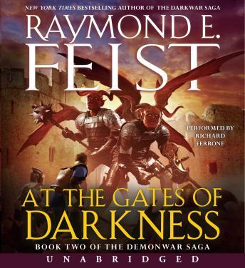 At the Gates of Darkness: Book Two of the Demonwar Saga, Raymond E. Feist