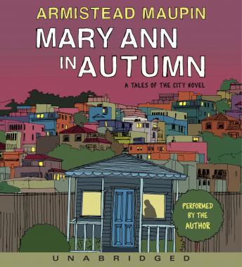 Mary Ann in Autumn: A Tales of the City Novel, Armistead Maupin