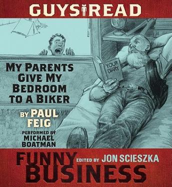 Guys Read: My Parents Give My Bedroom To a Biker: A Story from Guys Read: Funny Business