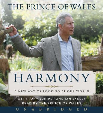 Harmony: A New Way of Looking at Our World, Charles Hrh The Prince Of Wales