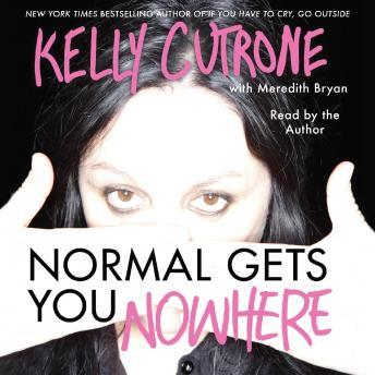 Normal Gets You Nowhere, Kelly Cutrone