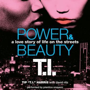 Power & Beauty, Tip 'T.I.' Harris, David Ritz