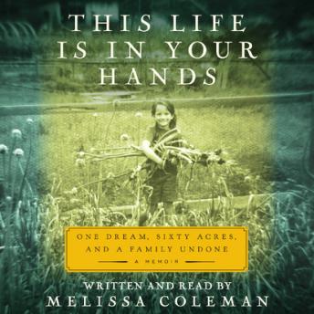 This Life Is in Your Hands: One Dream, Sixty Acres, and a Family Undone sample.