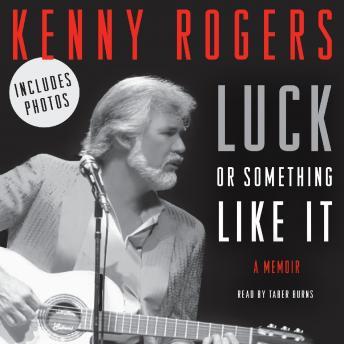 Luck or Something Like It: A Memoir, Kenny Rogers