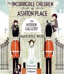 The Incorrigible Children of Ashton Place: Book II: The Hidden Gallery